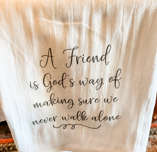 A Friend- Tea Towel